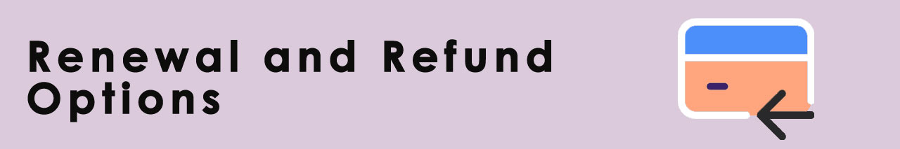renewal and refund options
