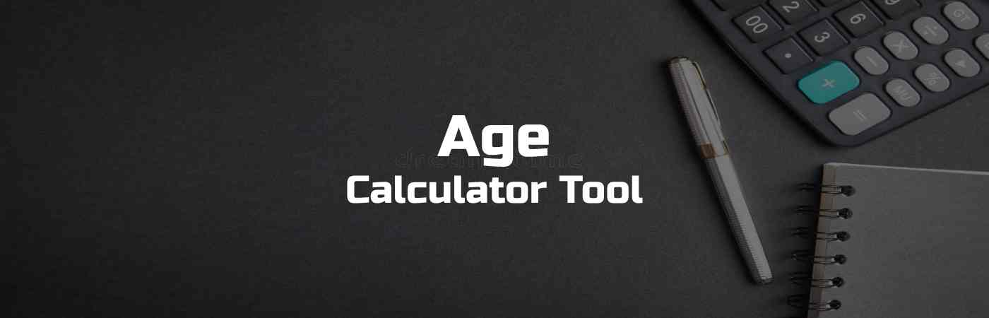 Age Calculator Tool